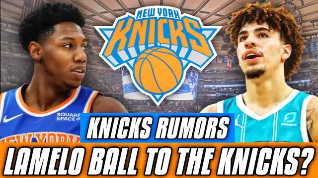 'Video thumbnail for Here’s Why LaMelo Ball Is The Next SUPERSTAR Target For The NY Knicks! | New York Knicks Rumors'