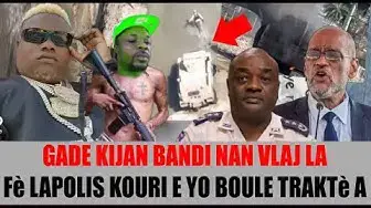 'Video thumbnail for GADE KIJAN BANDI NAN VLAJ LAFè LAPOLIS KOURI E YO BOULE TRAKTè A'
