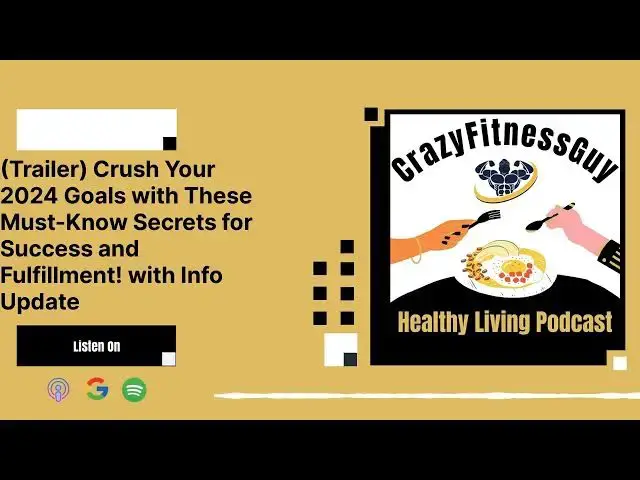 'Video thumbnail for CrazyFitnessGuy Healthy Living Podcast - (Trailer) Crush Your 2024 Goals with These Must-Know...'