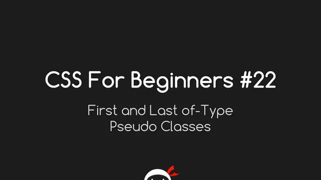 'Video thumbnail for CSS Tutorial For Beginners 22 - First & Last of Type Selectors'