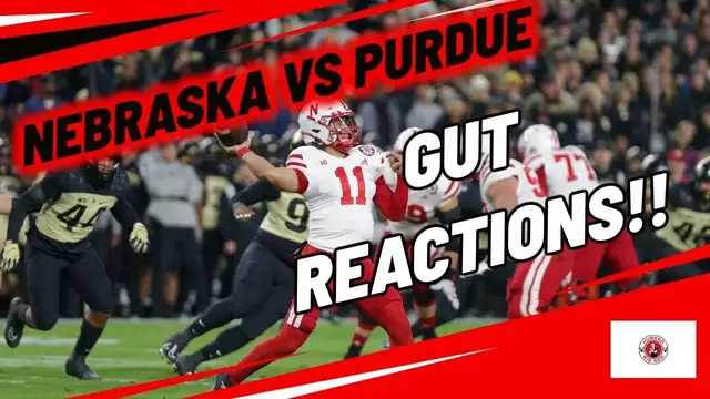 'Video thumbnail for GUT REACTIONS TO NEBRASKA'S LOSS TO PURDU E'