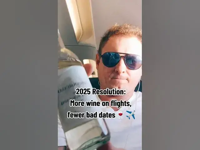 'Video thumbnail for 2025 Resolution: More white wine on flights, fewer bad dates 🍷✈️'