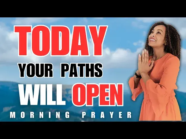 'Video thumbnail for START YOUR DAY WITH GOD | YOUR PATHS WILL OPEN (MORNING PRAYER)'