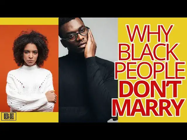 'Video thumbnail for Black people are the least married. Here is why'
