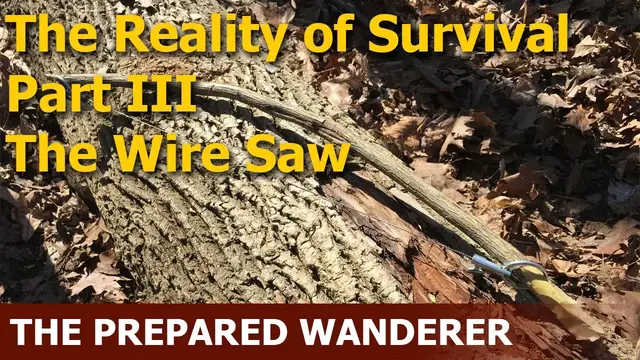 'Video thumbnail for The Reality of Survival, Part III Wire Saws'