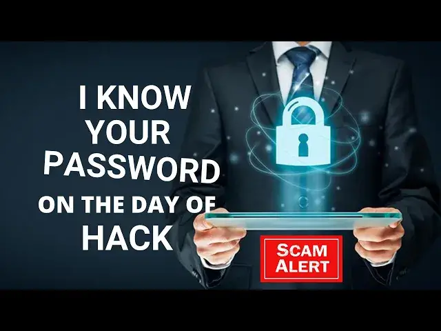 'Video thumbnail for I Know Your PASSWORD On The Day Of Hack ! Email Scam Alert'