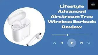 'Video thumbnail for Lifestyle Advanced Airstream True Wireless Earbuds Review'