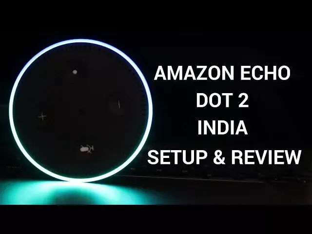 'Video thumbnail for Amazon Echo Dot 2 India - Setup and Review'