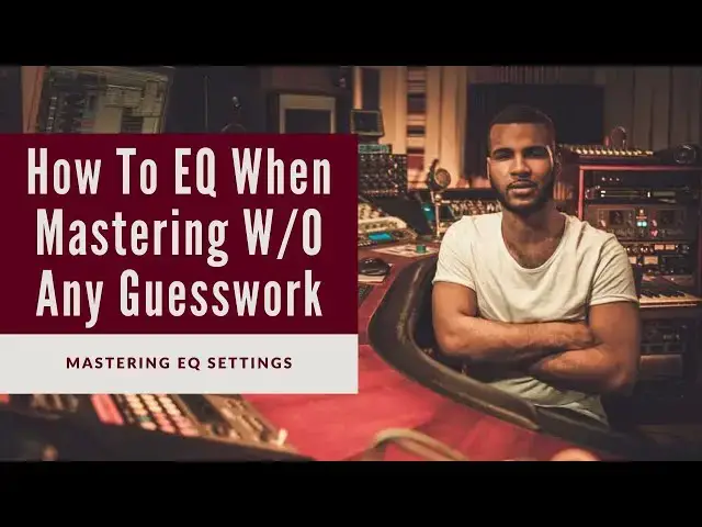 'Video thumbnail for How to EQ Your Master Without Guesswork | Music Mastering EQ Cheet Sheet'