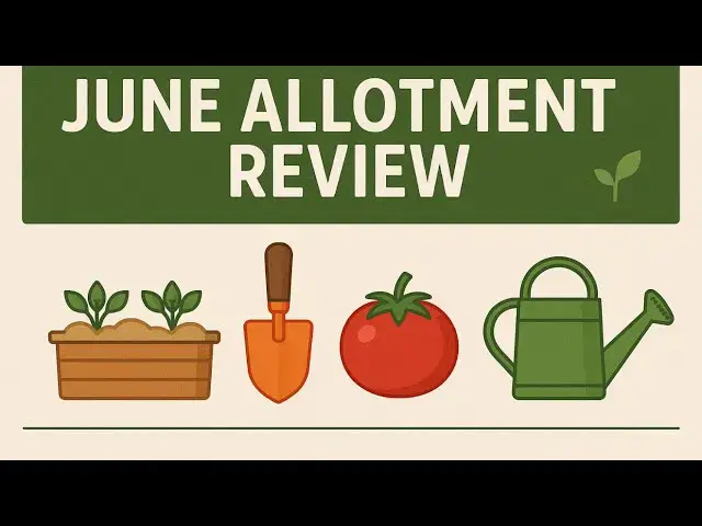 'Video thumbnail for 🌱 June Allotment Review | What’s Thrived, What’s Struggled & Lessons Learned 🌿'