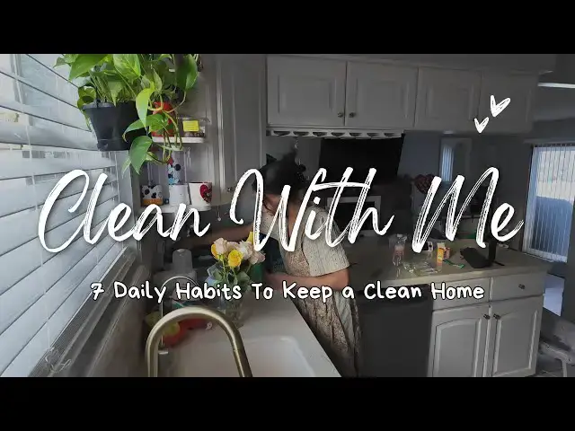 'Video thumbnail for Motivational Clean With Me and 7 Daily Habits To Keep a Clean Home | Cleaning Motivation'