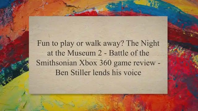 'Video thumbnail for Fun to play or walk away? The Night at the Museum 2 - Battle of the Smithsonian Xbox 360 game review - Ben Stiller lends his voice'