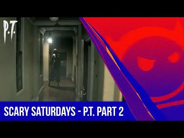 'Video thumbnail for Scary Saturdays - P.T. Part 2'