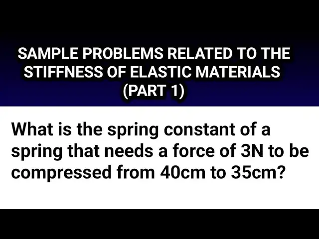 'Video thumbnail for The Stiffness of Elastic Materials :| SOLVED EXAMPLES | -(PART1).#educationfoundationtutorials'