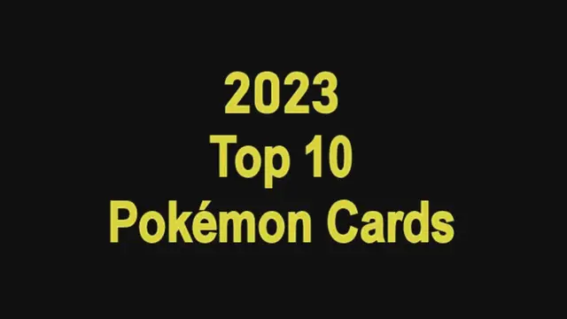 'Video thumbnail for 2023 Top 10 Pokémon Cards'