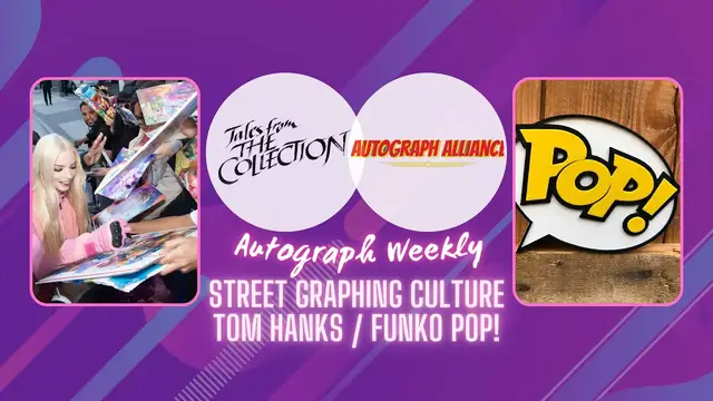 'Video thumbnail for Autograph Weekly Street Graphing Culture, Tom Hanks' Gift, & Funko POPs'