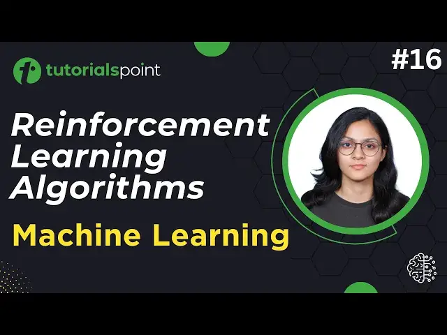 'Video thumbnail for Reinforcement Learning Algorithms | Machine Learning Tutorial | TutorialsPoint'