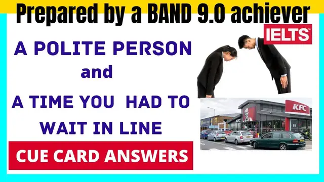 'Video thumbnail for A POLITE PERSON & A TIME YOU HAD TO WAIT IN LINE | Recent Cue Cards and Sample Answers | BAND 9.0'