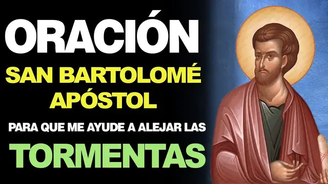'Video thumbnail for 🙏 Oración Poderosa a San Bartolomé Apóstol PARA ALEJAR LAS TORMENTAS 🙇‍️'