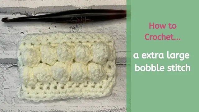 'Video thumbnail for How to crochet an extra large bobble stitch'