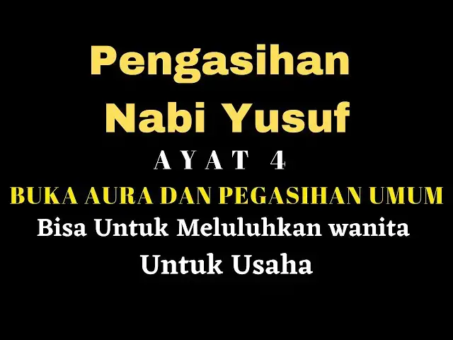 'Video thumbnail for Pengasihan Naib Yusuf || Buka aura, meluluhkan hati wanita, usaha agar lancar'
