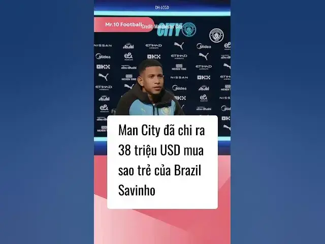 'Video thumbnail for Man City chi 38 triệu USD mua sao trẻ của Brazil là Savinho#dhlcgd #football #premierleague #mancity'