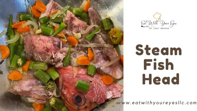 'Video thumbnail for Jamaican Style Steam Fish Head | Eat With Your Eyes LLC Recipe'