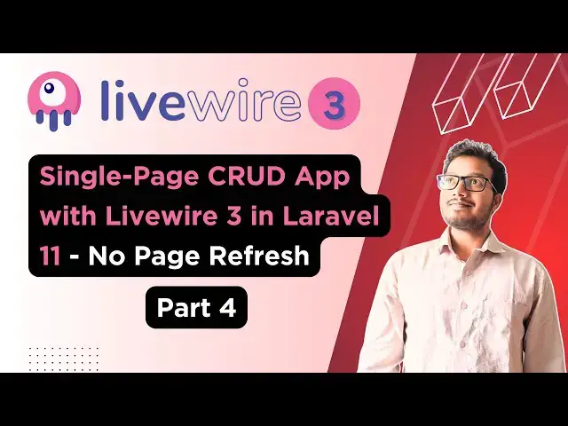 'Video thumbnail for Build a Single-Page CRUD App with Livewire 3 in Laravel 11 - No Page Refresh | Part 4 | Full Stack'