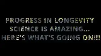 'Video thumbnail for Progress in Longevity Science is Amazing'