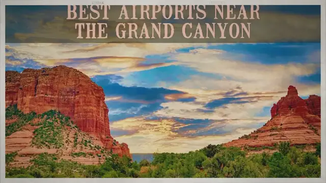 'Video thumbnail for Best Airports Near The Grand Canyon'