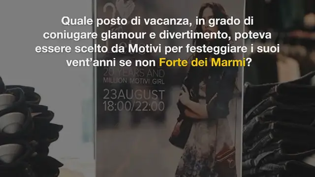 'Video thumbnail for Motivi Forte dei Marmi: il party per i 20 anni e la “one million” Motivi girl'