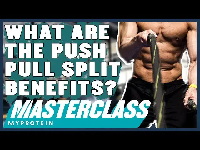 'Video thumbnail for Push And Pull Workout: Benefits, Training & Differences | Masterclass | Myprotein'