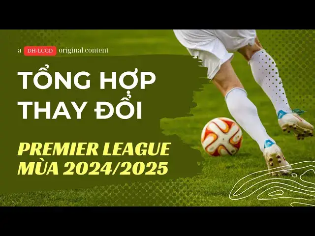 'Video thumbnail for MỘT SỐ THAY ĐỔI LUẬT MỚI CỦA PREMIER LEAGUE MÙA 2024/25 BẠN CẦN BIẾT'