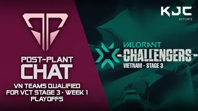 'Video thumbnail for Vietnam Teams Qualified for VCT Stage 3 - Week 1 Playoffs | Post-Plant Chat'