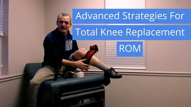 'Video thumbnail for Total Knee Replacement - Advanced Strategies For Reducing Pain & Increasing Motion'