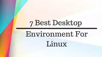 'Video thumbnail for 7 Best Desktop Environments for Linux'