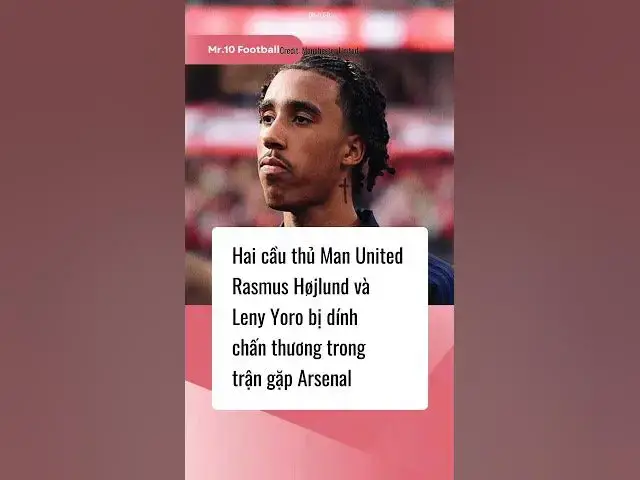 'Video thumbnail for Man Utd tổn thất sau trận cầu giải trí với Arsenal khi Rasmus Hojlund và Leny Yoro đều chấn thương'