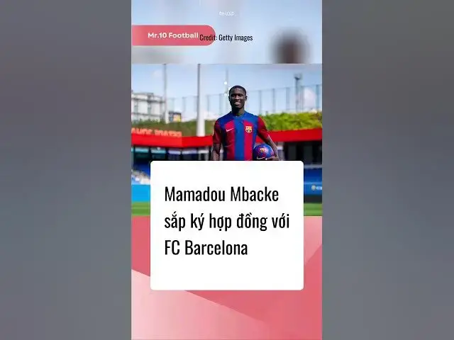 'Video thumbnail for Barca chính thức ký hợp đồng với Mamadou Mbacke #dhlcgd #football #barcelona #barca'
