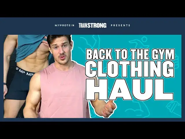 'Video thumbnail for Back To Gym Clothing Haul - Men's Gym Outfits | Myprotein'