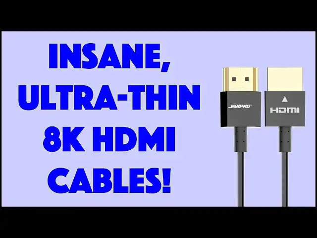 'Video thumbnail for RUIPRO Certified 8K Ultra-Thin HDMI Cables -- DEMO & REVIEW'