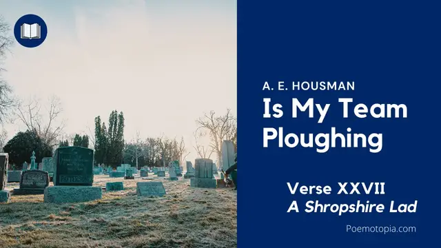 'Video thumbnail for Is My Team Ploughing Poem by A. E. Housman'