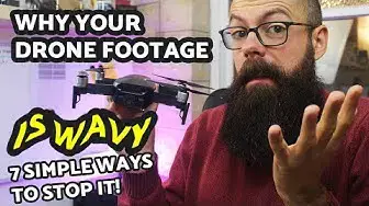 'Video thumbnail for Why is my drone footage wavy? 7 simple tricks'