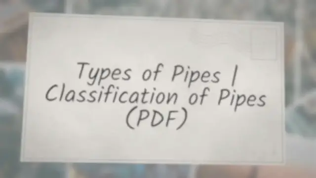 'Video thumbnail for Types of Pipes | Classification of Pipes (PDF)'