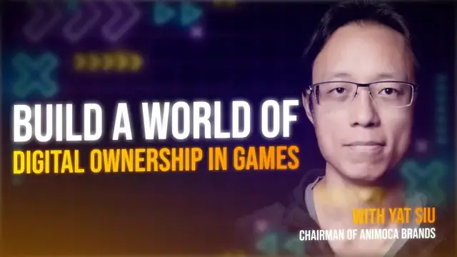 'Video thumbnail for Build a World of Digital Ownership in Games with Yat Siu - Chairman of Animoca Brands'