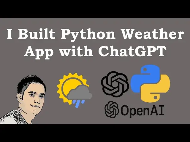'Video thumbnail for I Built Python Weather App with ChatGPT'