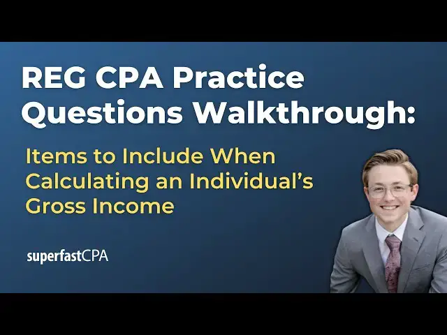'Video thumbnail for REG Practice Questions: Calculate the Amounts to Include In An Individual's Gross Income'