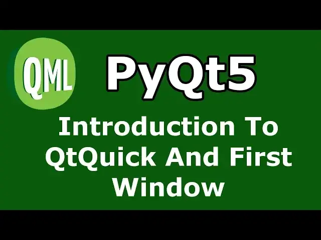 'Video thumbnail for Introduction To PyQt5 QtQuick And Creating First Window'