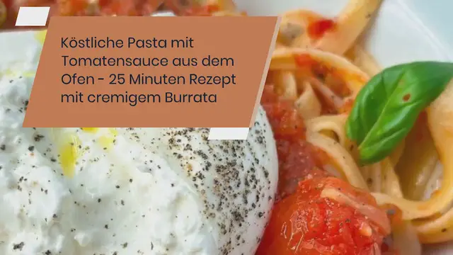 'Video thumbnail for Burrata Pasta – Spaghetti mit Burrata und Tomatensauce aus dem Ofen – einfach und lecker'