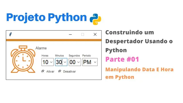 'Video thumbnail for Construindo um Despertador Usando o Python | Alarme em Python | Parte #01'