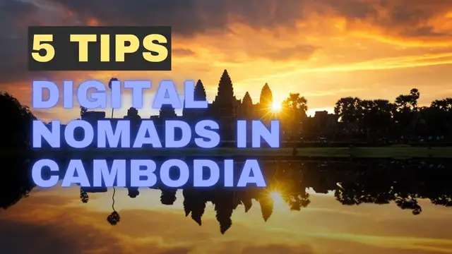 'Video thumbnail for 5 Top Tips for Digital Nomads moving to Cambodia'